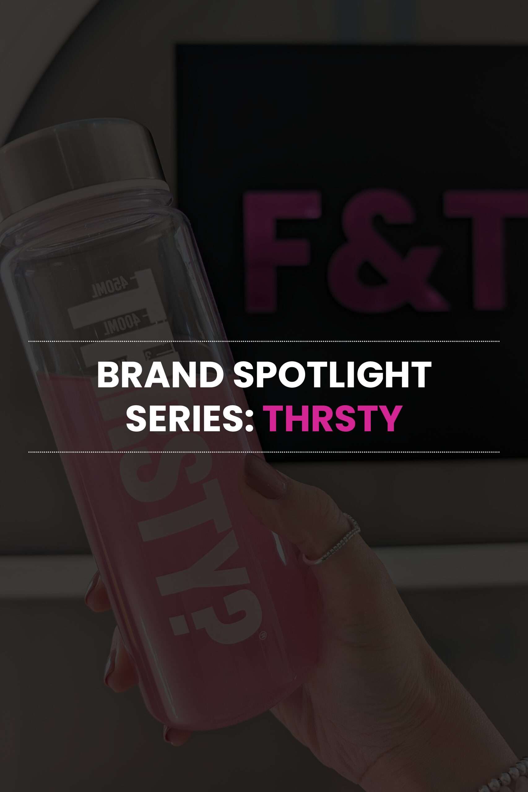 Brand Spotlight Series: THRSTY